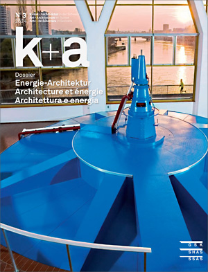 Cover «k+a 2024.3 : Energie-Architektur | Architecture et énergie | Architettura e energia»